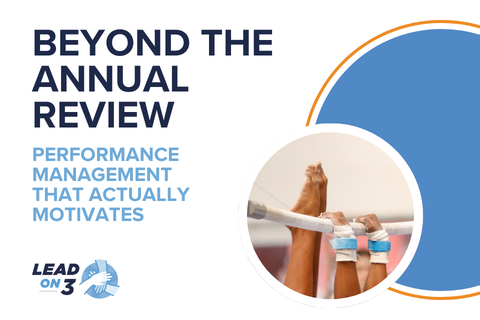 Beyond the Annual Review: Performance Management that Actually Motivates