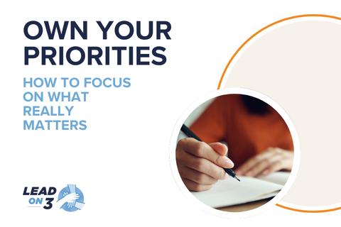 Own Your Priorities: How to Focus on What Really Matters
