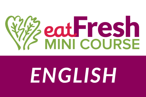 EatFresh.org Mini Course (English) (EFMC)