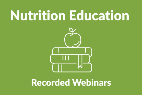 Nutrition Education Recorded Webinars
