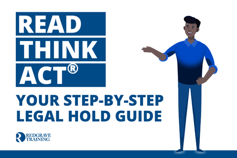 Read. Think. Act: Your Step-by-Step Legal Hold Guide