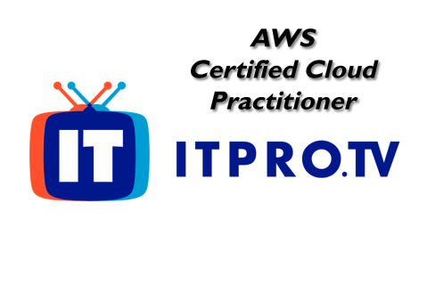 ITPro TV: AWS Certified Cloud Practitioner (TDS800itProtv)