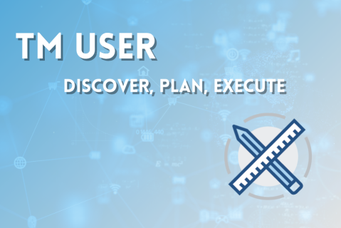TM User: Discover, Plan, Execute (TM105b) TM User: Discover, Plan, Execute (TM105b)