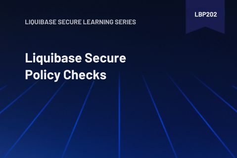 Liquibase Secure Policy Checks (LBP202)