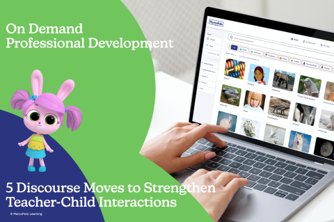ON-DEMAND 5 Discourse Moves to Strengthen Child-Teacher Interactions (V2)