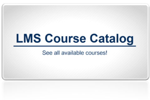LMS Course Catalog - See all Available Courses!
