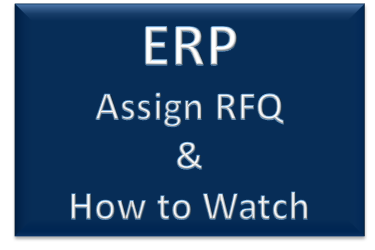ERP - Assign RFQ & How to Watch
