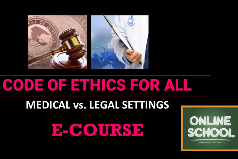 E-CODE OF ETHICS FOR ALL: Medical vs. Legal Settings