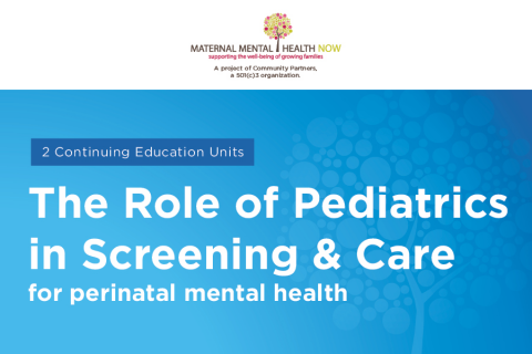 The Role of Pediatrics in Screening and Care: Perinatal Mental Health