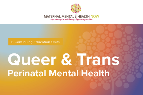 Queer & Trans Perinatal Mental Health