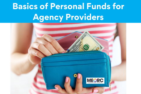 Basics of Personal Funds for Agency Providers Basics of Personal Funds for Agency Providers