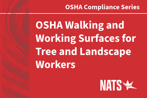 NATS K-10: OSHA Walking and Working Surfaces for Tree and Landscape Workers
