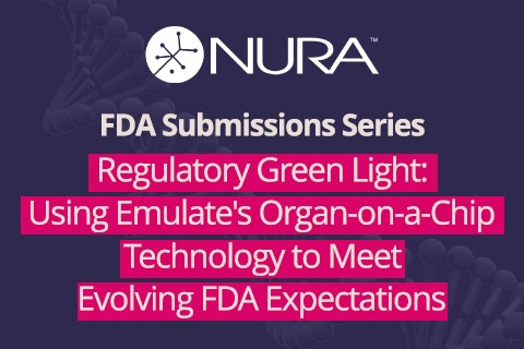 Regulatory Green Light: Using Emulate's Organ-on-a-Chip Technology to Meet Evolving FDA Expectations