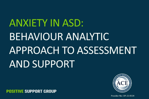 Anxiety and ASD: A Behaviour Analytic Approach to Assessment and Support