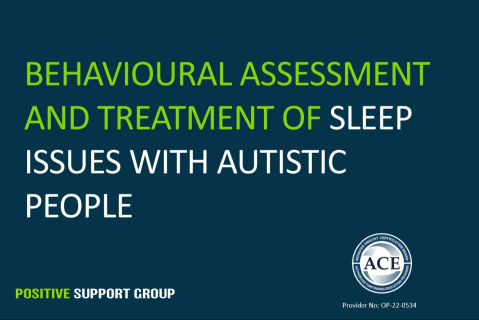 Behavioural Assessment and Treatment of Sleep Issues with Autistic People