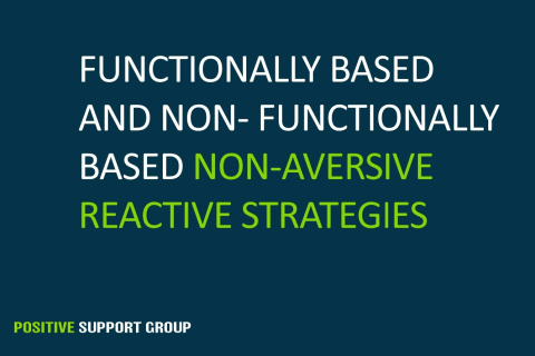 Functionally based and non-functionally based non-aversive reactive strategies