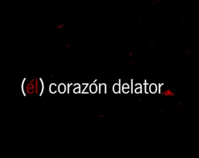 Documental: (él) corazón delator (RCMO-0030-001)