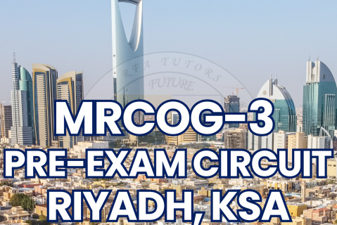 MRCOG-3 PRE-EXAM CIRCUIT RIYADH, KSA MAY 2026