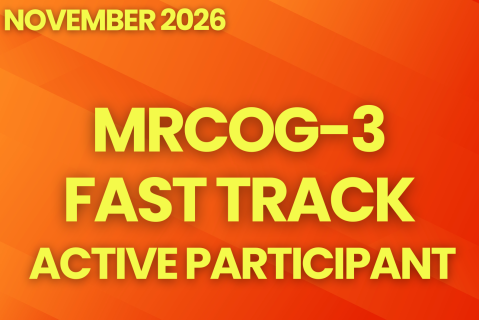 ACTIVE PARTICIPANT MRCOG 3 FAST TRACK NOVEMBER 2026 COURSE