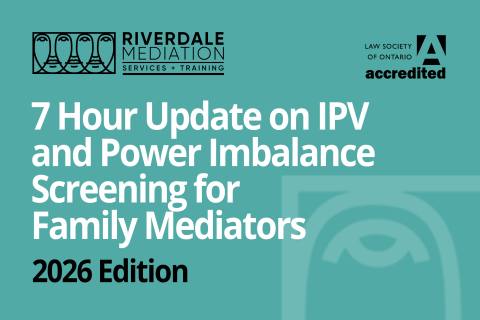 7-Hour Update on IPV & Power Imbalance Screening for Family Mediators (RML-TRNG009-7-2026)