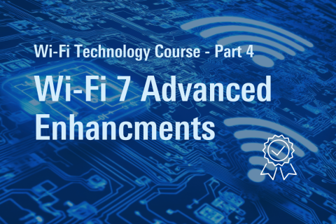 Module 4: Wi-Fi 7 Advanced Enhancements
