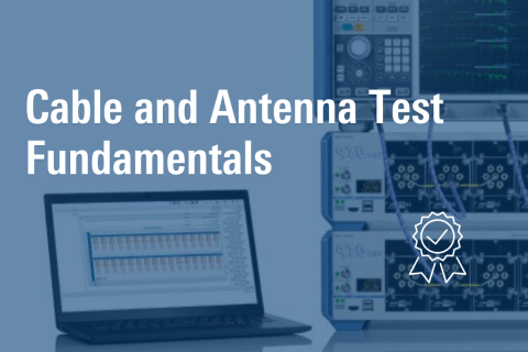 Cable and Antenna Test Fundamentals