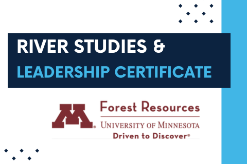 River Studies and Leadership Certificate at University of Minnesota (UMN)