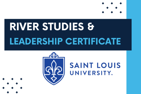 River Studies and Leadership Certificate at St. Louis University (SLU)