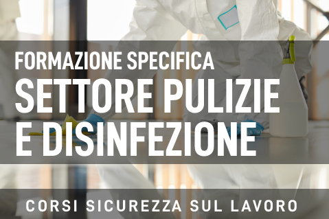 Formazione informazione specifica-Settore Pulizie disinfezione di ambienti e attività similari 4 Ore (SYC-SL0063)