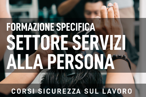 Formazione e informazione specifica - Settore Servizi per la persona 4 Ore (SYC-SL0064)