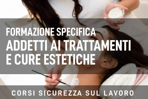 Formazione e informazione specifica - Addetti ai trattamenti e alle cure estetiche 4 Ore (SYC-SL0065)