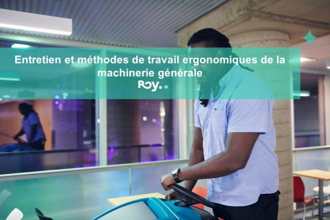 632- Machinerie générale- Entretien et méthodes de travail ergonomiques