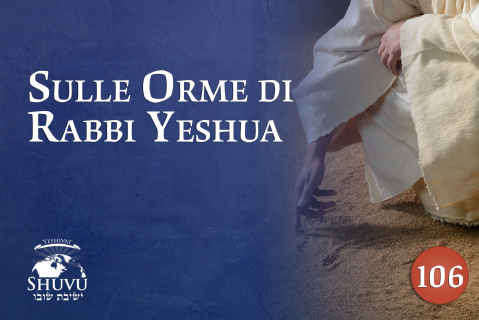 Sulle Orme di Rabbi Yeshua (106-it)