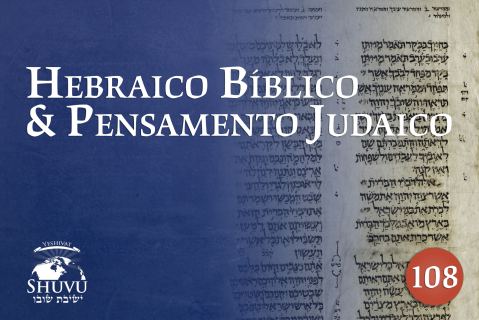 Hebraico Bíblico e Pensamento Judaico (108-pt)