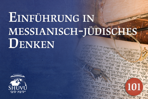 Einführung in messianisch-jüdisches Denken (101-deu)