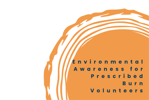 6. Eyes in the Field: Environmental Awareness for Prescribed Burn Volunteers (FIRE6)