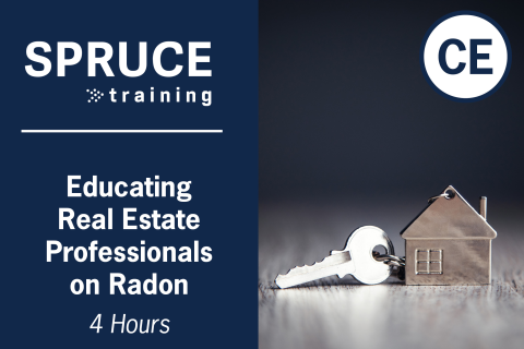 Educating Real Estate Professionals on Radon - Spruce 427 (Spruce 427)
