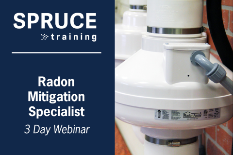 May 13-15, 2026 Radon Mitigation Specialist Webinar 3-Day (24Hr)SPRUCE-4000 (clone) (SPRUCE-4000-5-26)
