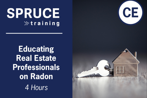 Educating Real Estate Professionals on Radon SPRUCE-427 (4hr) (427-25)