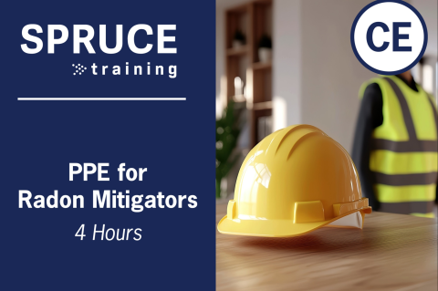 Personal Protective Equipment for Radon Mitigators 4hr Spruce416(RNTC2020-04) (SPRUCE-416-)