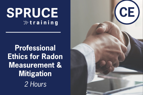 Ethics in Your Radon Business SPRUCE-434 (2Hr) (434-26)