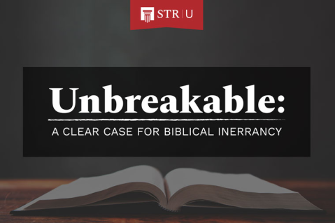 Unbreakable: A Clear Case for Biblical Inerrancy