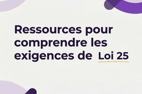 Les exigences de la Loi 25