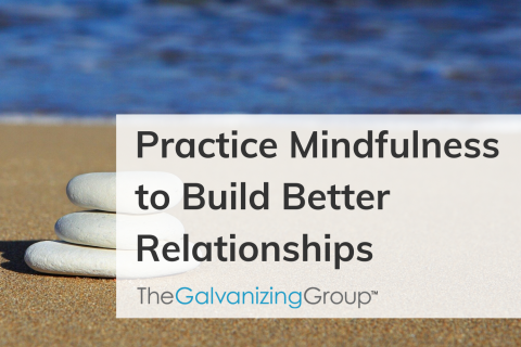Practice Mindfulness to Build Better Relationships (GG010)