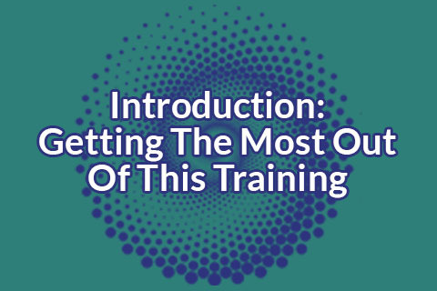 M01 Introduction: Getting The Most Out Of This Training (TICC-H2-M01)