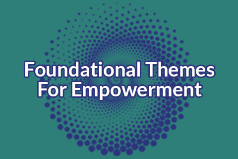 M02 Foundational Themes For Empowerment (TICC-H2-M02)