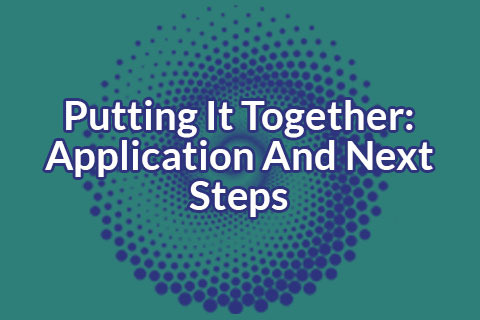 M10 Putting It Together: Application And Next Steps (TICC-H2-M10)