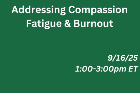 9/16/25 - Addressing Compassion Fatigue & Burnout (I25 001)