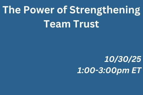 10/30/25 - The Power of Strengthening Team Trust (J25 003) 10/30/25 - The Power of Strengthening Team Trust (J25 003)