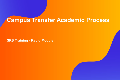 SRS Rapid Module : Campus Transfer Academic Process
